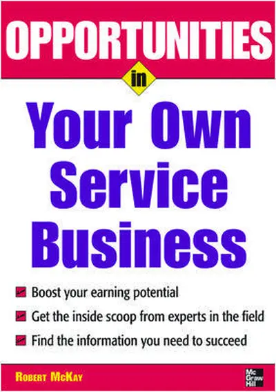 Opportunities in Your Own Service Business Opportunities in Your Own Service Business