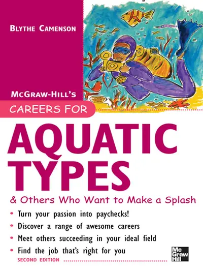 Careers for Aquatic Types & Others Who Want to Make a Splash Careers for Aquatic Types & Others Who Want to Make a Splash