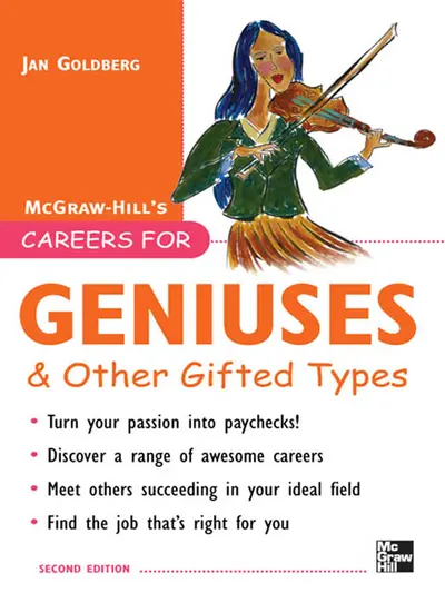 Careers for Geniuses & Other Gifted Types Careers for Geniuses & Other Gifted Types