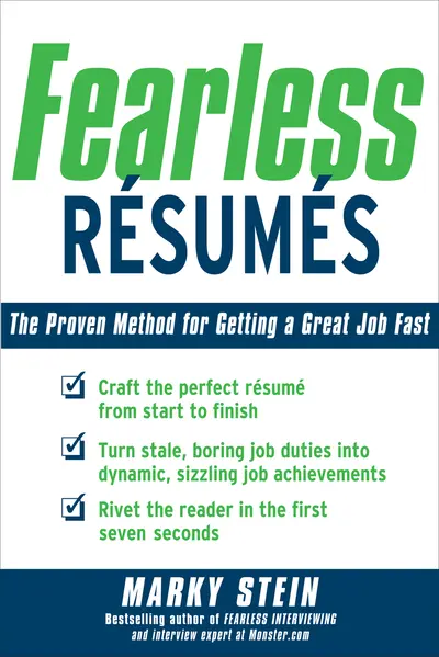 Fearless Resumes: The Proven Method for Getting a Great Job Fast Fearless Resumes: The Proven Method for Getting a Great Job Fast