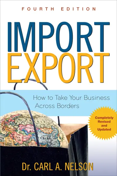 Import/Export: How to Take Your Business Across Borders Import/Export: How to Take Your Business Across Borders