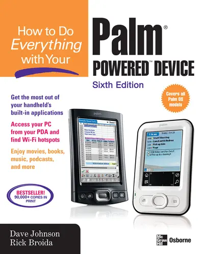 How to Do Everything with Your Palm Powered Device, Sixth Edition How to Do Everything with Your Palm Powered Device, Sixth Edition