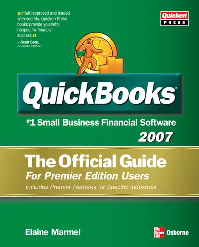 QUICKBOOKS 2007: THE OFFICIAL GUIDE, PREMIER EDITION QUICKBOOKS 2007: THE OFFICIAL GUIDE, PREMIER EDITION