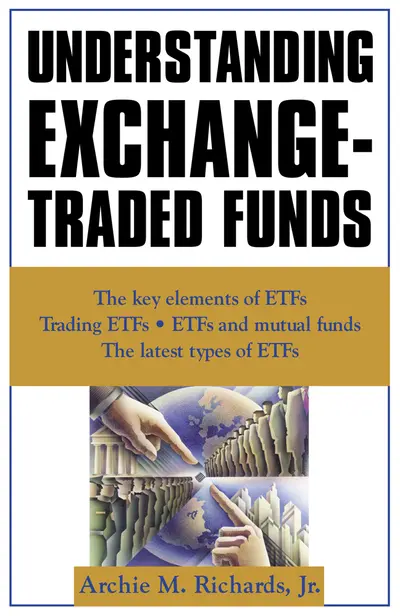Understanding Exchange-Traded Funds Understanding Exchange-Traded Funds