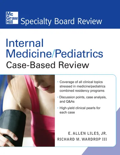 Internal Medicine/Pediatrics Case-Based Review Internal Medicine/Pediatrics Case-Based Review