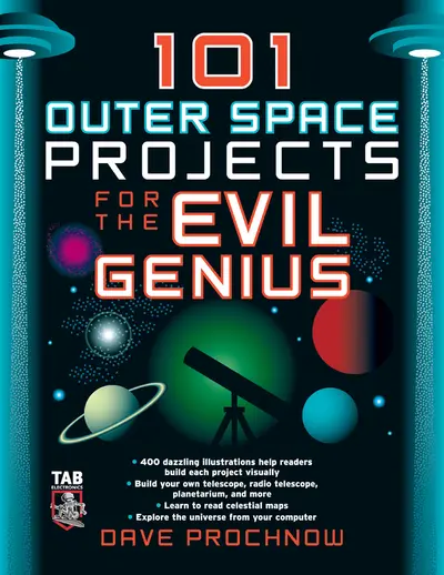 101 Outer Space Projects for the Evil Genius 101 Outer Space Projects for the Evil Genius