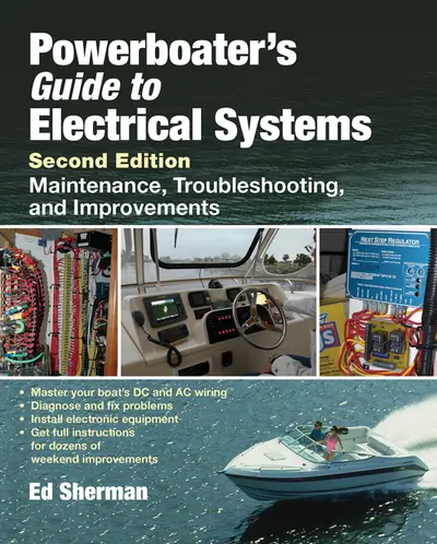 Powerboater's Guide to Electrical Systems, Second Edition Powerboater's Guide to Electrical Systems, Second Edition