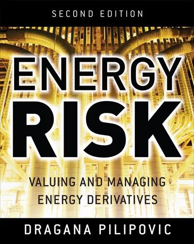 Energy Risk: Valuing and Managing Energy Derivatives