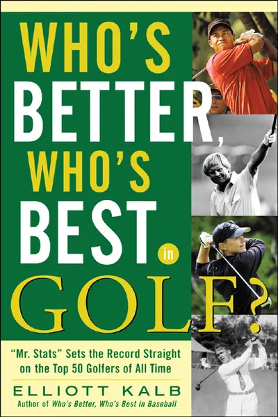 Who's Better, Who's Best in Golf? Who's Better, Who's Best in Golf?
