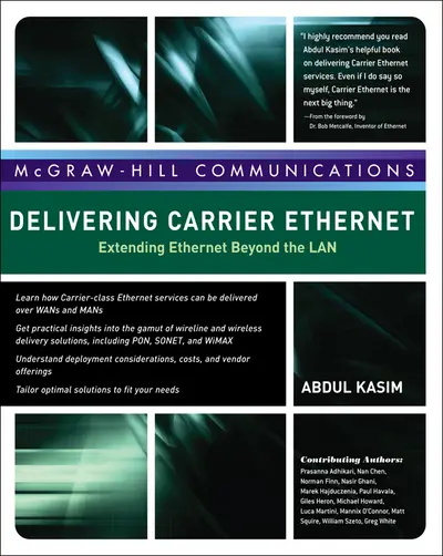 Delivering Carrier Ethernet: Extending Ethernet Beyond the LAN Delivering Carrier Ethernet: Extending Ethernet Beyond the LAN