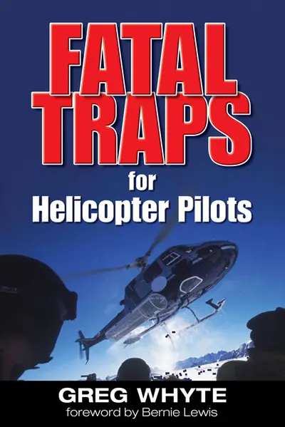 Fatal Traps for Helicopter Pilots Fatal Traps for Helicopter Pilots