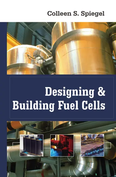 Designing and Building Fuel Cells Designing and Building Fuel Cells