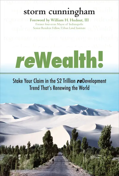 ReWealth!: Stake Your Claim in the $2 Trillion Development Trend That's Renewing the World ReWealth!: Stake Your Claim in the $2 Trillion Development Trend That's Renewing the World