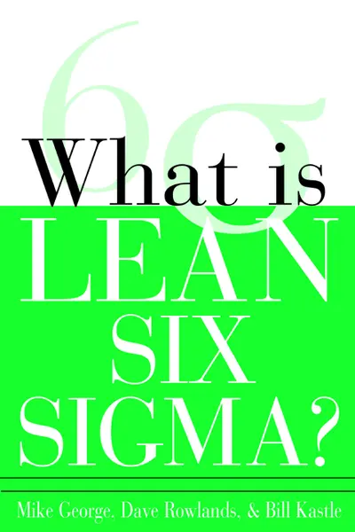 What is Lean Six Sigma What is Lean Six Sigma