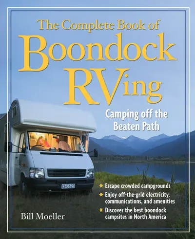 The Complete Book of Boondock RVing The Complete Book of Boondock RVing