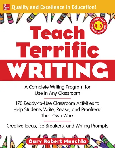 Teach Terrific Writing, Grades 4-5 Teach Terrific Writing, Grades 4-5