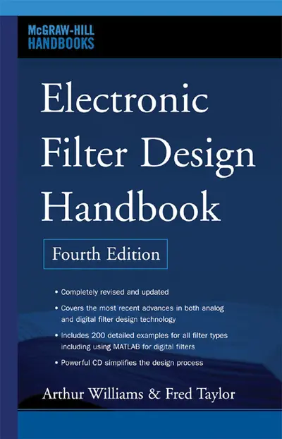 Electronic Filter Design Handbook, Fourth Edition Electronic Filter Design Handbook, Fourth Edition
