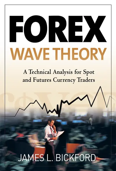 Forex Wave Theory: A Technical Analysis for Spot and Futures Curency Traders Forex Wave Theory: A Technical Analysis for Spot and Futures Curency Traders