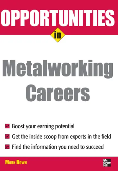 Opportunities in Metalworking Opportunities in Metalworking