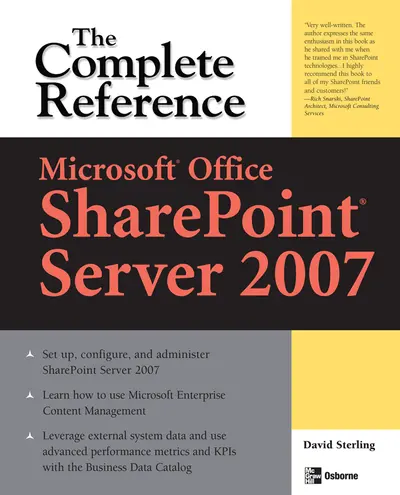 Microsoft® Office SharePoint® Server 2007: The Complete Reference Microsoft® Office SharePoint® Server 2007: The Complete Reference