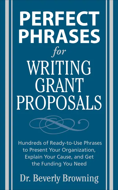 Perfect Phrases for Writing Grant Proposals Perfect Phrases for Writing Grant Proposals