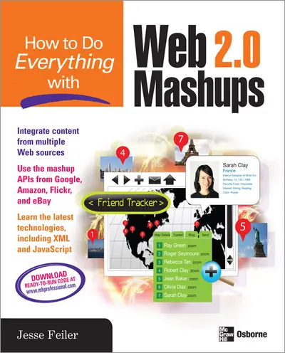 How to Do Everything with Web 2.0 Mashups How to Do Everything with Web 2.0 Mashups