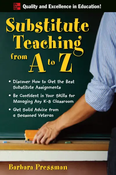 Substitute Teaching from A to Z Substitute Teaching from A to Z