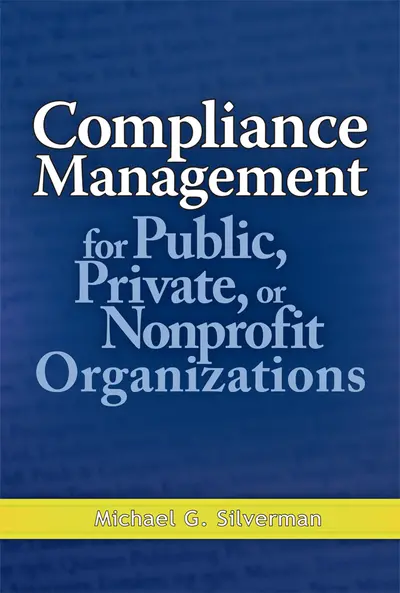 Compliance Management for Public, Private, or Non-Profit Organizations Compliance Management for Public, Private, or Non-Profit Organizations