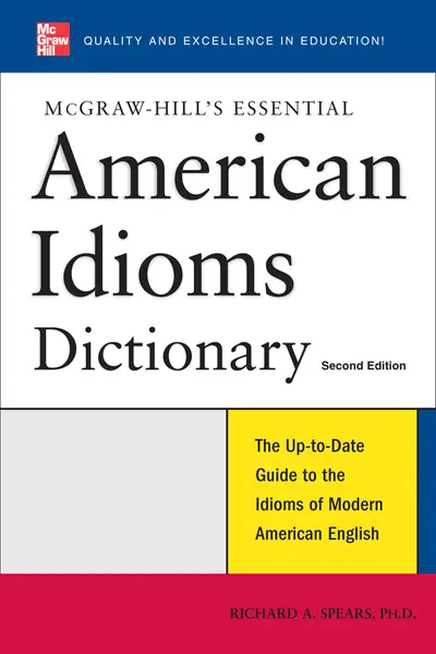 McGraw-Hill's Essential American Idioms McGraw-Hill's Essential American Idioms