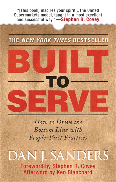 Built to Serve: How to Drive the Bottom Line with People-First Practices Built to Serve: How to Drive the Bottom Line with People-First Practices