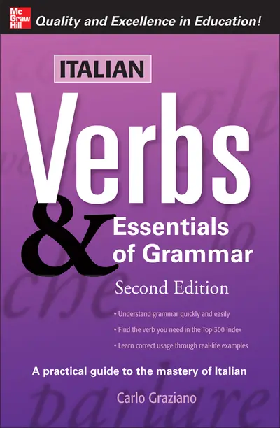 Italian Verbs & Essentials of Grammar, 2E. Italian Verbs & Essentials of Grammar, 2E.