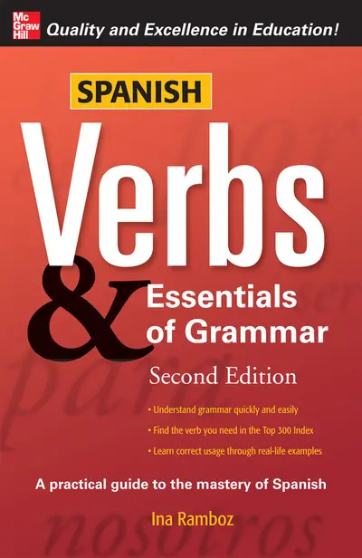 Spanish Verbs & Essentials of Grammar, 2E Spanish Verbs & Essentials of Grammar, 2E