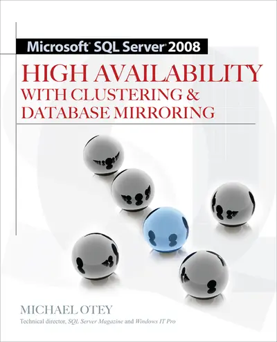 Microsoft SQL Server 2008 High Availability with Clustering & Database Mirroring Microsoft SQL Server 2008 High Availability with Clustering & Database Mirroring