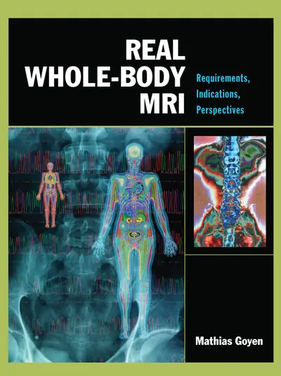 Real Whole-Body MRI: Requirements, Indications, Perspectives Real Whole-Body MRI: Requirements, Indications, Perspectives
