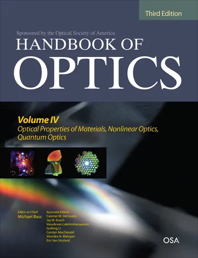Handbook of Optics, Third Edition Volume IV: Optical Properties of Materials, Nonlinear Optics, Quantum Optics (set) Handbook of Optics, Third Edition Volume IV: Optical Properties of Materials, Nonlinear Optics, Quantum Optics (set)