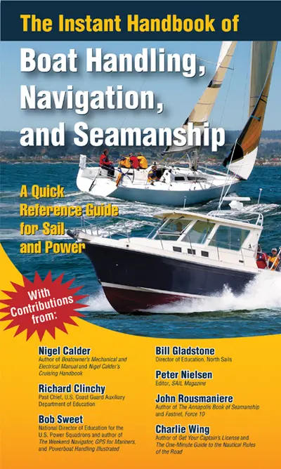 The Instant Handbook of Boat Handling, Navigation, and Seamanship The Instant Handbook of Boat Handling, Navigation, and Seamanship
