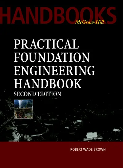 Practical Foundation Engineering Handbook, 2nd Edition Practical Foundation Engineering Handbook, 2nd Edition