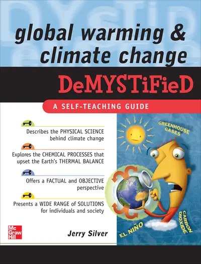 Global Warming and Climate Change Demystified Global Warming and Climate Change Demystified