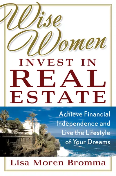 Wise Women Invest in Real Estate Wise Women Invest in Real Estate
