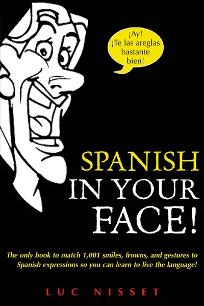 Spanish in Your Face! Spanish in Your Face!