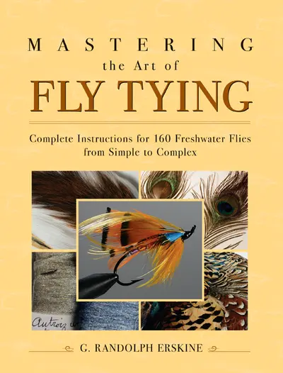 Mastering the Art of Fly Tying Mastering the Art of Fly Tying