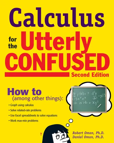 Calculus for the Utterly Confused, 2nd Ed. Calculus for the Utterly Confused, 2nd Ed.