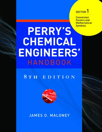 PERRY'S CHEMICAL ENGINEER'S HANDBOOK 8/E SECTION 1 CONV FACTORS&MATH SYMB (POD) PERRY'S CHEMICAL ENGINEER'S HANDBOOK 8/E SECTION 1 CONV FACTORS&MATH SYMB (POD)
