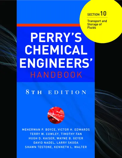 PERRY'S CHEMICAL ENGINEER'S HANDBOOK 8/E SECTION 10 TRANSP&STORAGE FLUIDS (POD) PERRY'S CHEMICAL ENGINEER'S HANDBOOK 8/E SECTION 10 TRANSP&STORAGE FLUIDS (POD)