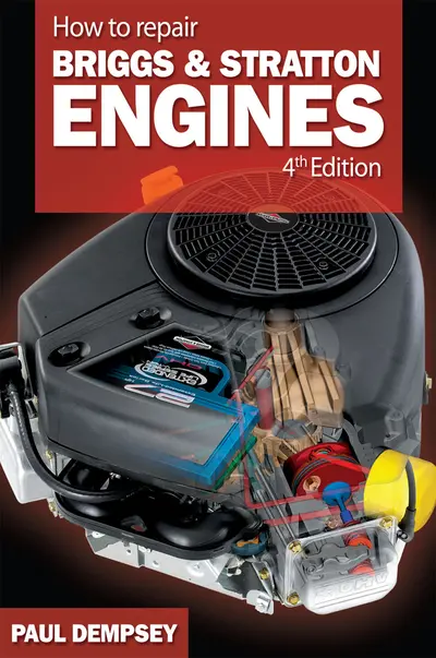 How to Repair Briggs and Stratton Engines, 4th Ed. How to Repair Briggs and Stratton Engines, 4th Ed.