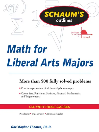 Schaum's Outline of Mathematics for Liberal Arts Majors Schaum's Outline of Mathematics for Liberal Arts Majors