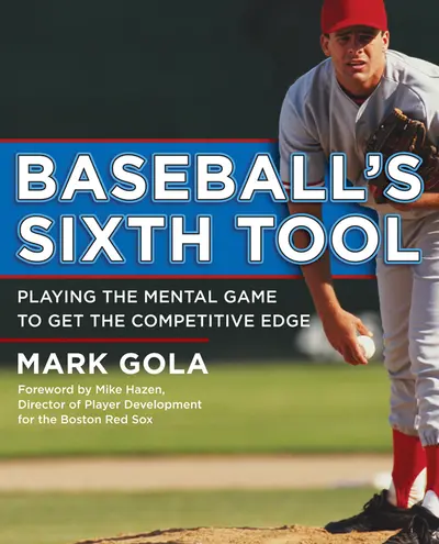 Baseball's Sixth Tool Baseball's Sixth Tool