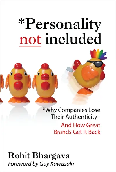 Personality Not Included: Why Companies Lose Their Authenticity And How Great Brands Get it Back, Foreword by Guy Kawasaki Personality Not Included: Why Companies Lose Their Authenticity And How Great Brands Get it Back, Foreword by Guy Kawasaki