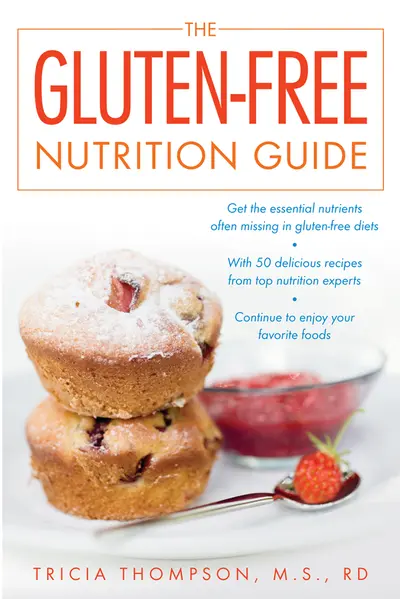 The Gluten-Free Nutrition Guide The Gluten-Free Nutrition Guide