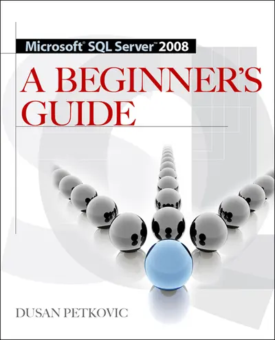 MICROSOFT SQL SERVER 2008 A BEGINNER'S GUIDE 4/E